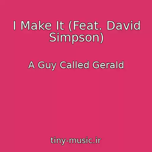 کاور آهنگ I Make It (Feat. David Simpson) از A Guy Called Gerald