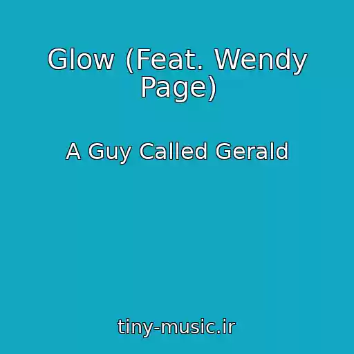 کاور آهنگ Glow (Feat. Wendy Page) از A Guy Called Gerald