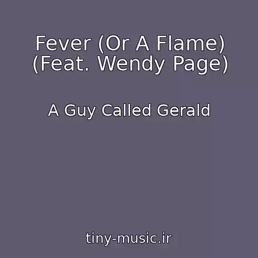 کاور آهنگ Fever (Or A Flame) (Feat. Wendy Page) از A Guy Called Gerald
