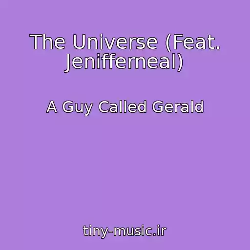 کاور آهنگ The Universe (Feat. Jenifferneal) از A Guy Called Gerald