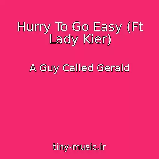 کاور آهنگ Hurry To Go Easy (Ft Lady Kier) از A Guy Called Gerald