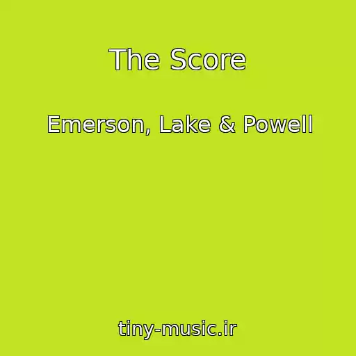 کاور آهنگ The Score از Emerson, Lake & Powell