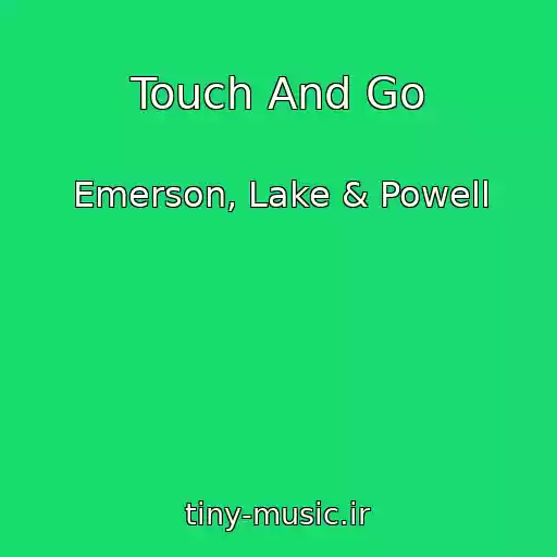 کاور آهنگ Touch And Go از Emerson, Lake & Powell