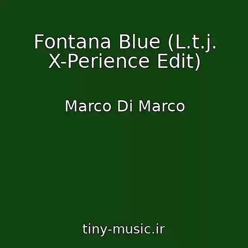 کاور آهنگ Fontana Blue (L.t.j. X-Perience Edit) از Marco Di Marco