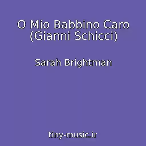 کاور آهنگ O Mio Babbino Caro (Gianni Schicci) از Sarah Brightman