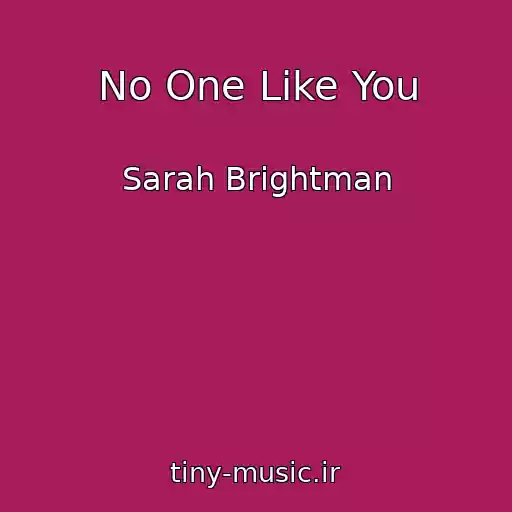 کاور آهنگ No One Like You از Sarah Brightman