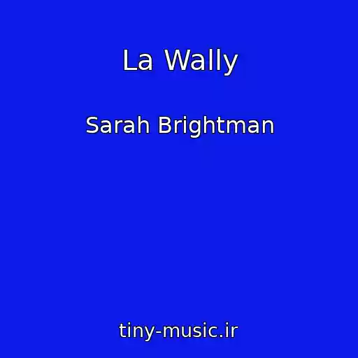 کاور آهنگ La Wally از Sarah Brightman