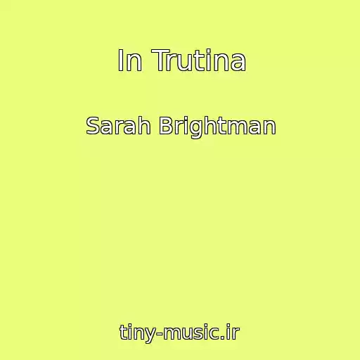کاور آهنگ In Trutina از Sarah Brightman