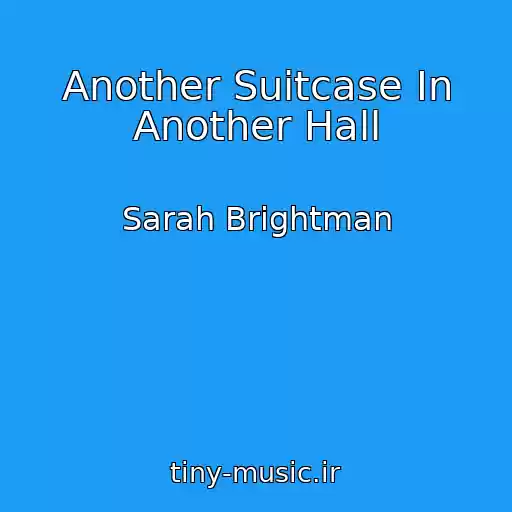 کاور آهنگ Another Suitcase In Another Hall از Sarah Brightman