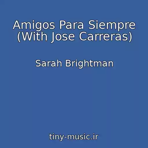کاور آهنگ Amigos Para Siempre (With Jose Carreras) از Sarah Brightman