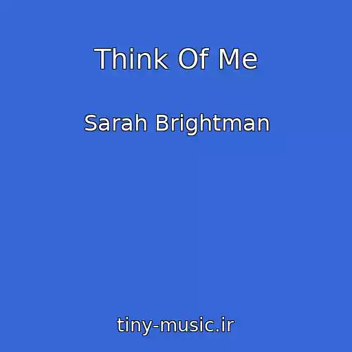 کاور آهنگ Think Of Me از Sarah Brightman