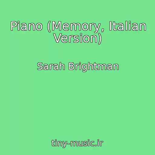کاور آهنگ Piano (Memory, Italian Version) از Sarah Brightman