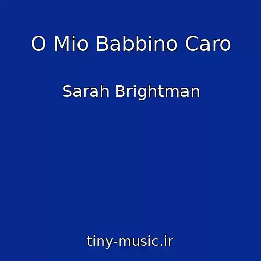کاور آهنگ O Mio Babbino Caro از Sarah Brightman