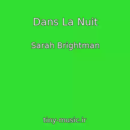 کاور آهنگ Dans La Nuit از Sarah Brightman