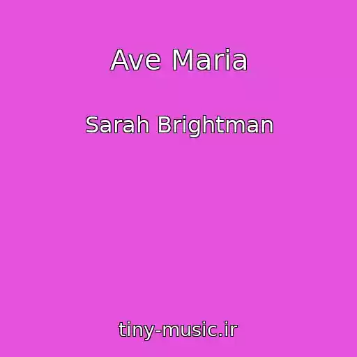 کاور آهنگ Ave Maria از Sarah Brightman