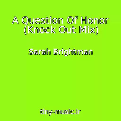 کاور آهنگ A Question Of Honor (Knock Out Mix) از Sarah Brightman