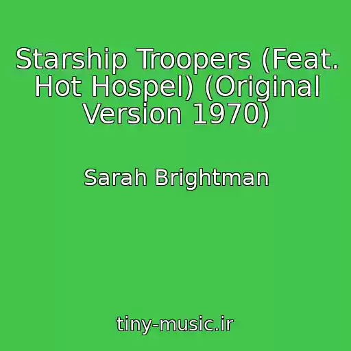کاور آهنگ Starship Troopers (Feat. Hot Hospel) (Original Version 1970) از Sarah Brightman
