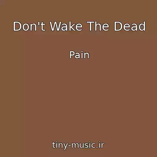 کاور آهنگ Don't Wake The Dead از Pain