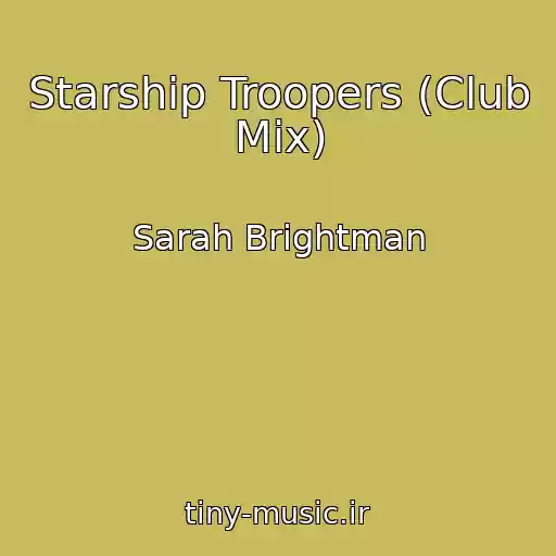 کاور آهنگ Starship Troopers (Club Mix) از Sarah Brightman