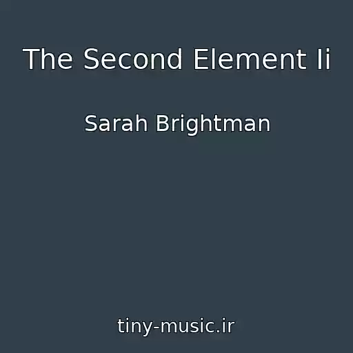 کاور آهنگ The Second Element Ii از Sarah Brightman