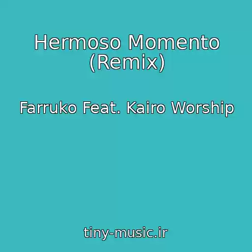 کاور آهنگ Hermoso Momento (Remix) از Farruko Feat. Kairo Worship