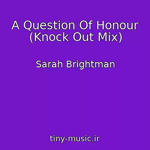 کاور آهنگ A Question Of Honour (Knock Out Mix) از Sarah Brightman