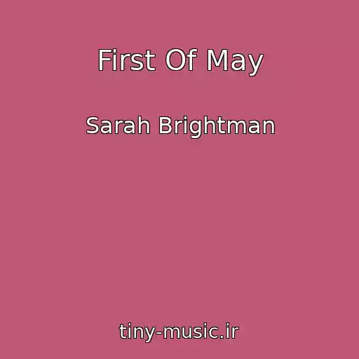 کاور آهنگ First Of May از Sarah Brightman