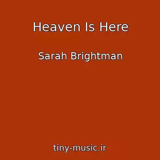کاور آهنگ Heaven Is Here از Sarah Brightman