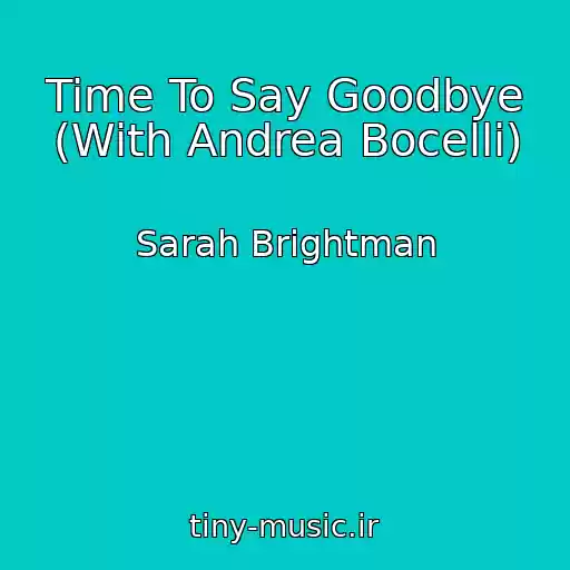 کاور آهنگ Time To Say Goodbye (With Andrea Bocelli) از Sarah Brightman
