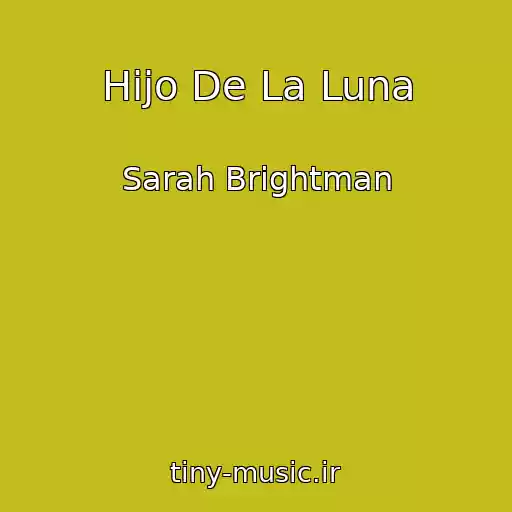 کاور آهنگ Hijo De La Luna از Sarah Brightman