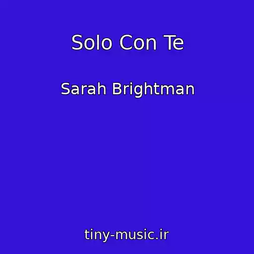 کاور آهنگ Solo Con Te از Sarah Brightman
