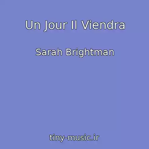 کاور آهنگ Un Jour Il Viendra از Sarah Brightman
