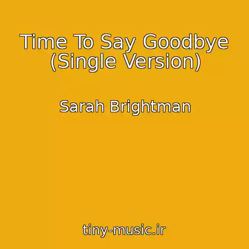 کاور آهنگ Time To Say Goodbye (Single Version) از Sarah Brightman