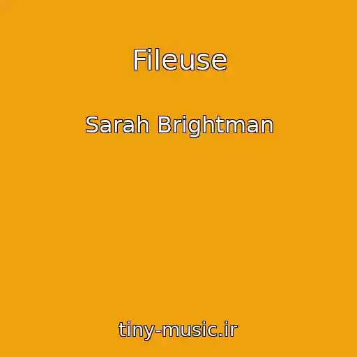 کاور آهنگ Fileuse از Sarah Brightman