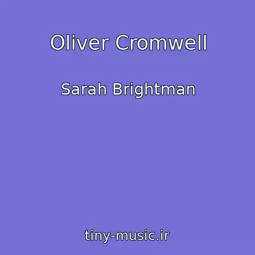 کاور آهنگ Oliver Cromwell از Sarah Brightman