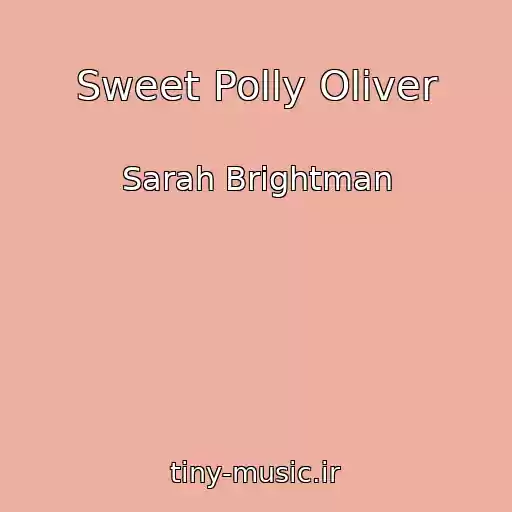 کاور آهنگ Sweet Polly Oliver از Sarah Brightman