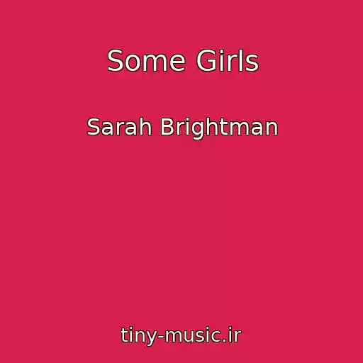 کاور آهنگ Some Girls از Sarah Brightman