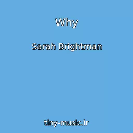 کاور آهنگ Why از Sarah Brightman