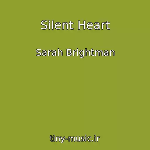 کاور آهنگ Silent Heart از Sarah Brightman