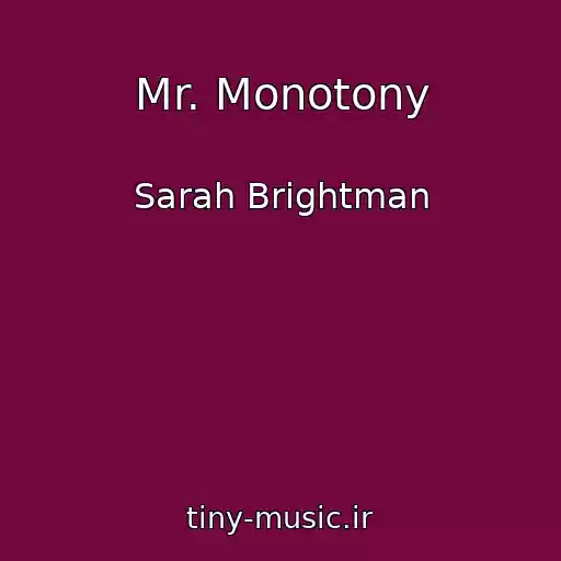 کاور آهنگ Mr. Monotony از Sarah Brightman