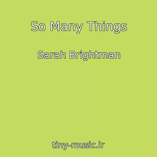 کاور آهنگ So Many Things از Sarah Brightman