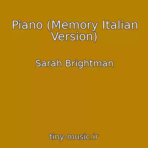 کاور آهنگ Piano (Memory Italian Version) از Sarah Brightman