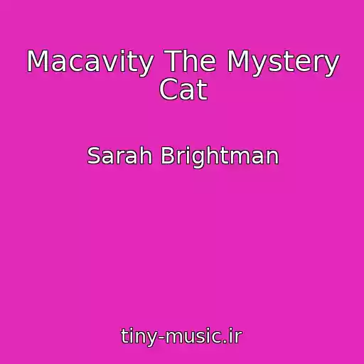 کاور آهنگ Macavity The Mystery Cat از Sarah Brightman