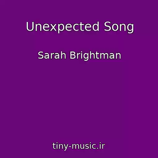 کاور آهنگ Unexpected Song از Sarah Brightman