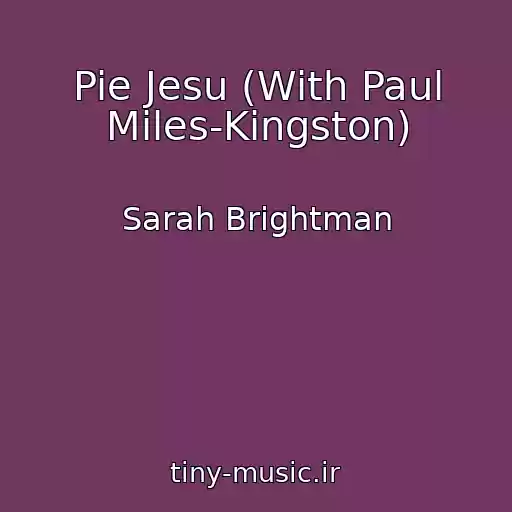 کاور آهنگ Pie Jesu (With Paul Miles-Kingston) از Sarah Brightman