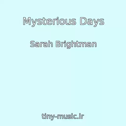 کاور آهنگ Mysterious Days از Sarah Brightman