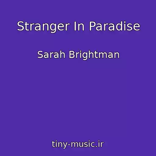کاور آهنگ Stranger In Paradise از Sarah Brightman