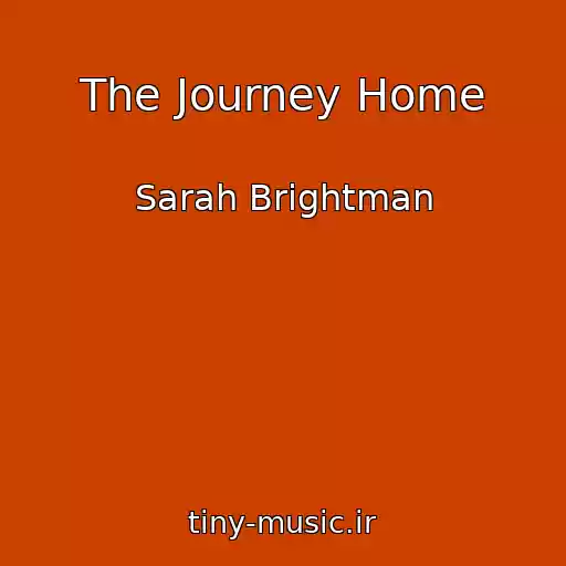 کاور آهنگ The Journey Home از Sarah Brightman