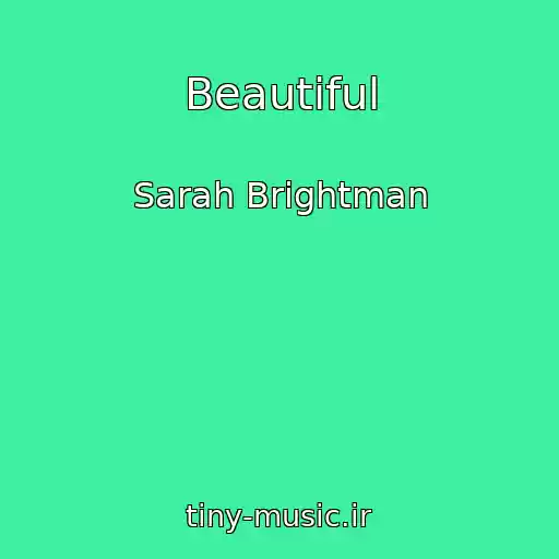 کاور آهنگ Beautiful از Sarah Brightman