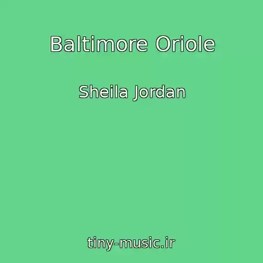 کاور آهنگ Baltimore Oriole از Sheila Jordan